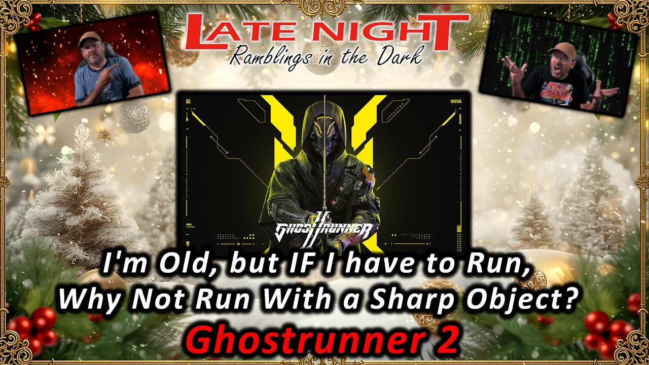 I'm Old, but IF I have to Run, Why Not Run With a Sharp Object? - Ghostrunner 2