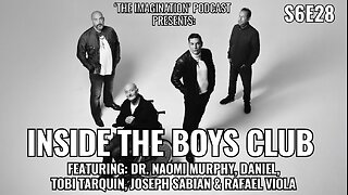 S6E28 | “Inside the Boys Club”: Dr. Naomi Murphy, Daniel, Tobi Tarquin, Joseph Sabian & Rafael Viola