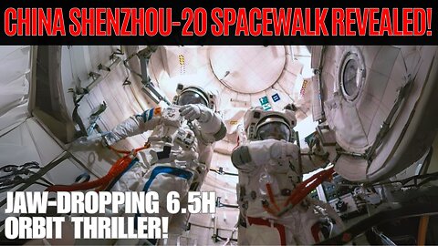 China’s Shenzhou-20 Crew Achieves Breakthrough in Extravehicular Activities!