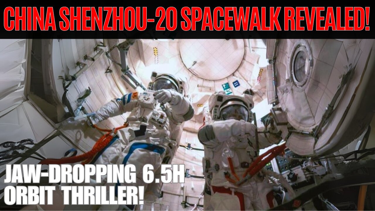 China’s Shenzhou-20 Crew Achieves Breakthrough in Extravehicular Activities!