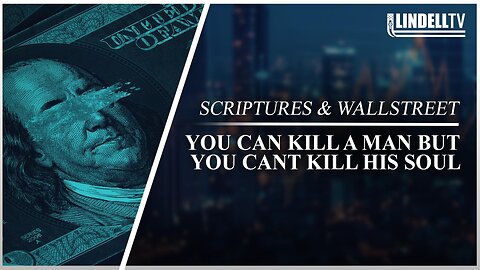 YOU CAN KILL A MAN BUT YOU CANT KILL HIS SOUL