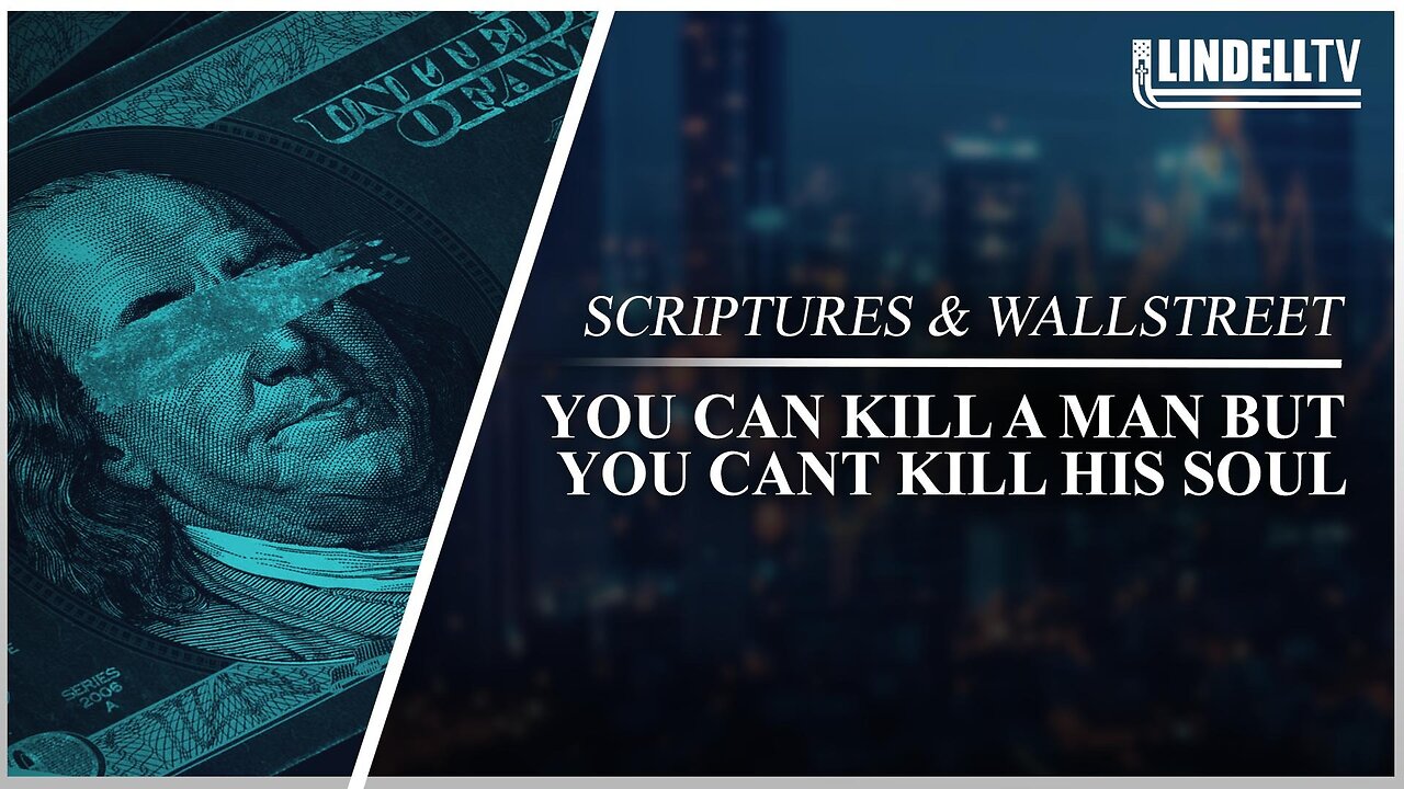 YOU CAN KILL A MAN BUT YOU CANT KILL HIS SOUL