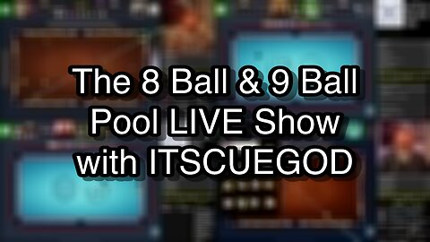 The 8 Ball & 9 Ball Pool LIVE Show with ITSCUEGOD