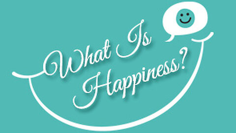 What is Happiness?