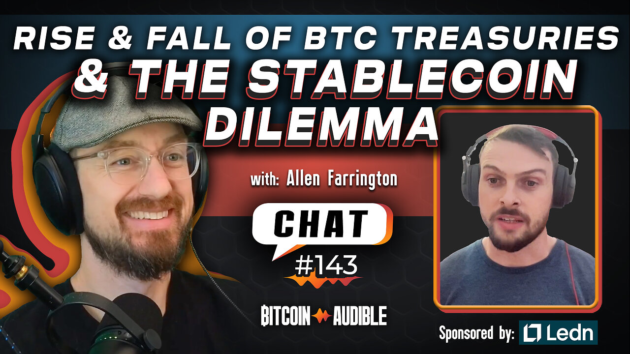 Chat_143 - Rise and Fall of BTC Treasuries and the Stablecoin Dilemma with Allen Farrington