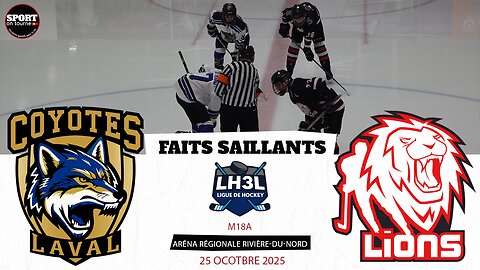 Faits saillants - Match du 25 octobre 2025 - Coyotes Laval-Ouest vs Lions St-Jérôme