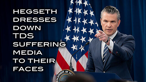 Hegseth Dresses Down TDS Suffering Media To Their Faces