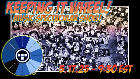 🚨Keeping it Wheel! - Music Spectacular Show! | 5.17.25 9:30 EST🚨