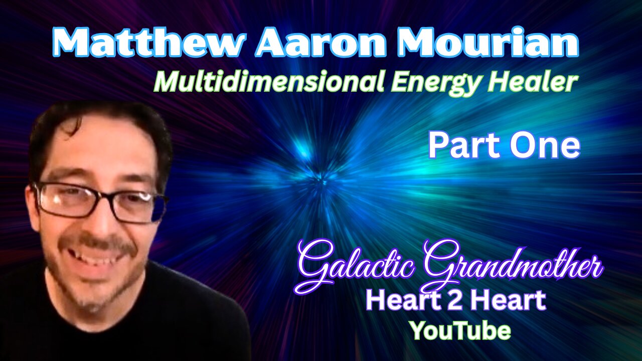 Matthew Aaron Mourian, Multidimensional Energy Healer, Part 1