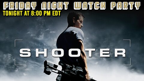 Friday Night Watch Party | Shooter (2007)