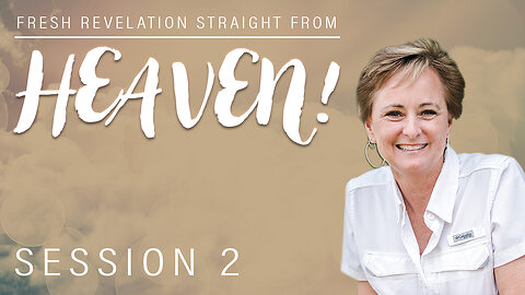 Kim Robinson - Session 2 - Fresh Revelation Straight from HEAVEN!
