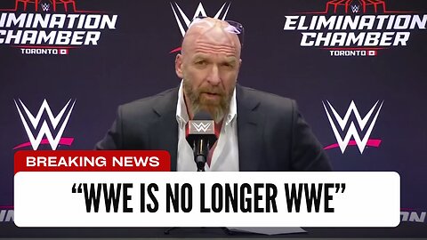 “WWE IS NO LONGER WWE”