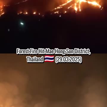 🚨Forest Fire Hit Mae Hong Son District, Thailand 🇹🇭 (29.03.2025)