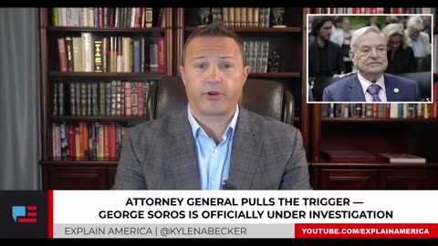Attorney General Pulls the Trigger — George Soros is Officially Under Investigation