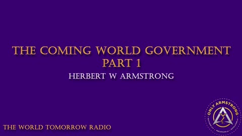The World Tomorrow Radio: The Coming World Government Pt.1