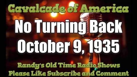 35-10-09 Cavalcade Of America No Turning Back