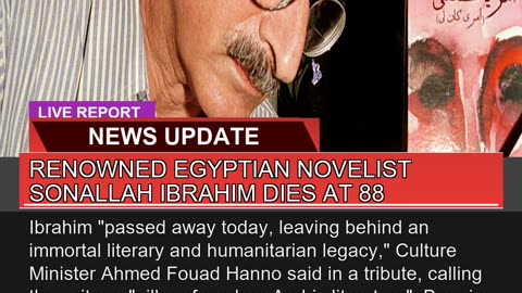 Renowned Egyptian Novelist Sonallah Ibrahim Dies a