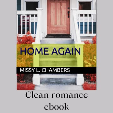 Home again by Missy L. Chambers 🕊️💕🕊️ | 🍒🍰💌#cleanromance