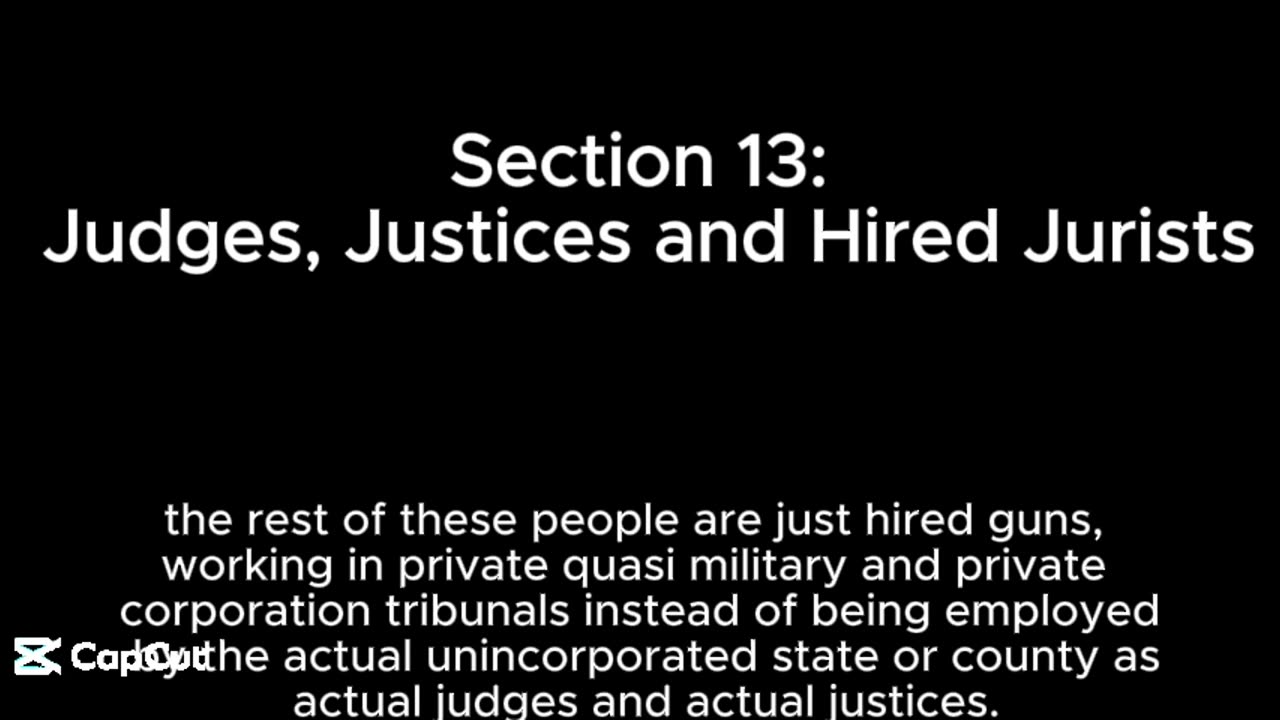 Section 13: Judges, Justices and Hired Jurists