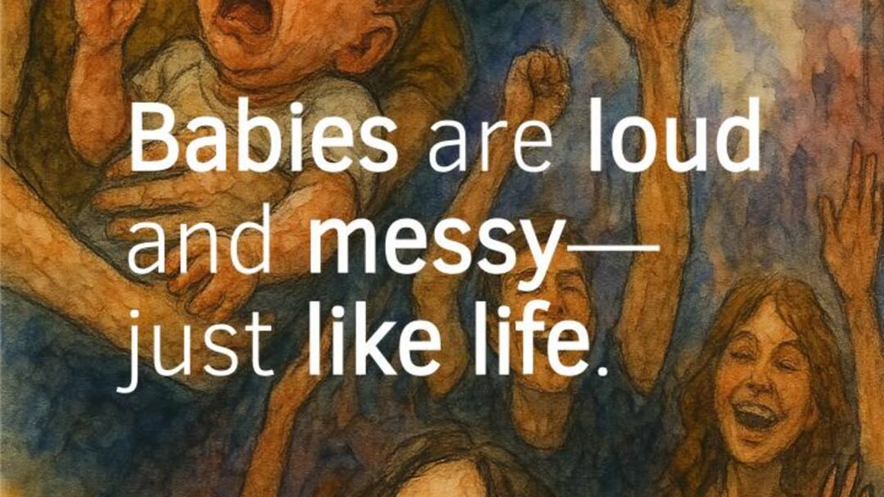 Ethical Crumb 9: Babies are loud and messy
