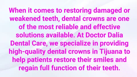 Doctor Dalia Dental Care - Dental Crowns in Tijuana