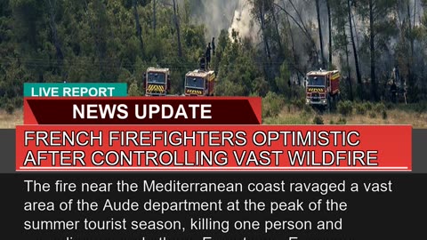 French Firefighters Optimistic After Controlling V