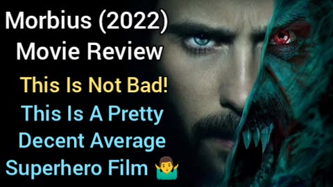 Morbius (2022) Movie Review - THIS IS NOT A BAD MOVIE. WHY EVERYONE CLOWN IT?!