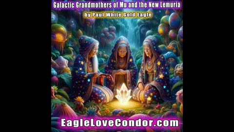 Prayer for the Galactic Grandmothers of Mu and the New Lemuria with Paul White Gold Eagle 🕉 #mu