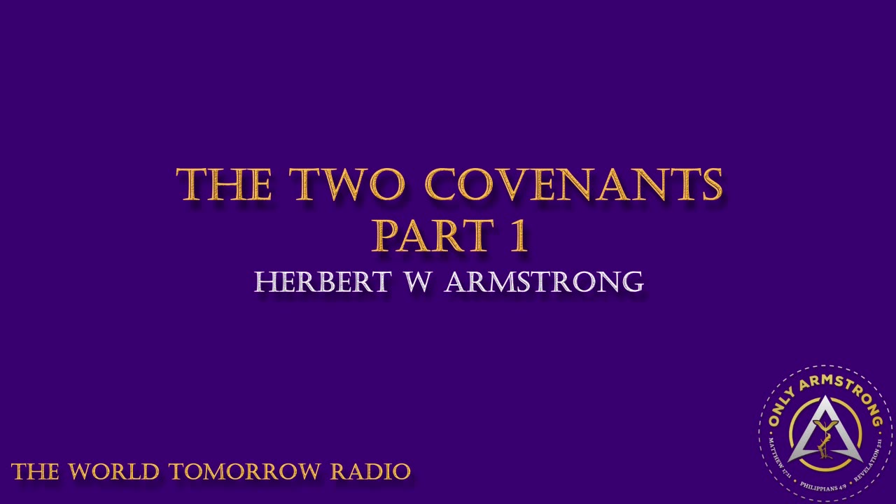 The World Tomorrow Radio: The Two Covenants Part 1