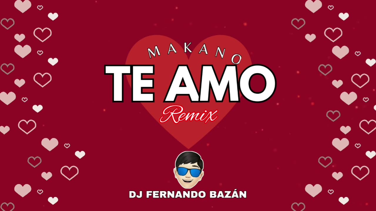 TE AMO ✘ MAKANO ✘ (REMIX CACHENGUE) ✘ DJ FERNANDO BAZÁN