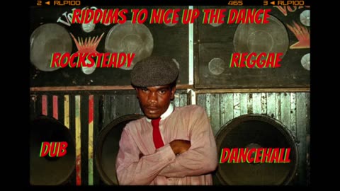 Riddims To Nice Up The Dance DUB REGGAE ROCKSTEADY DANCEHALL VIBES