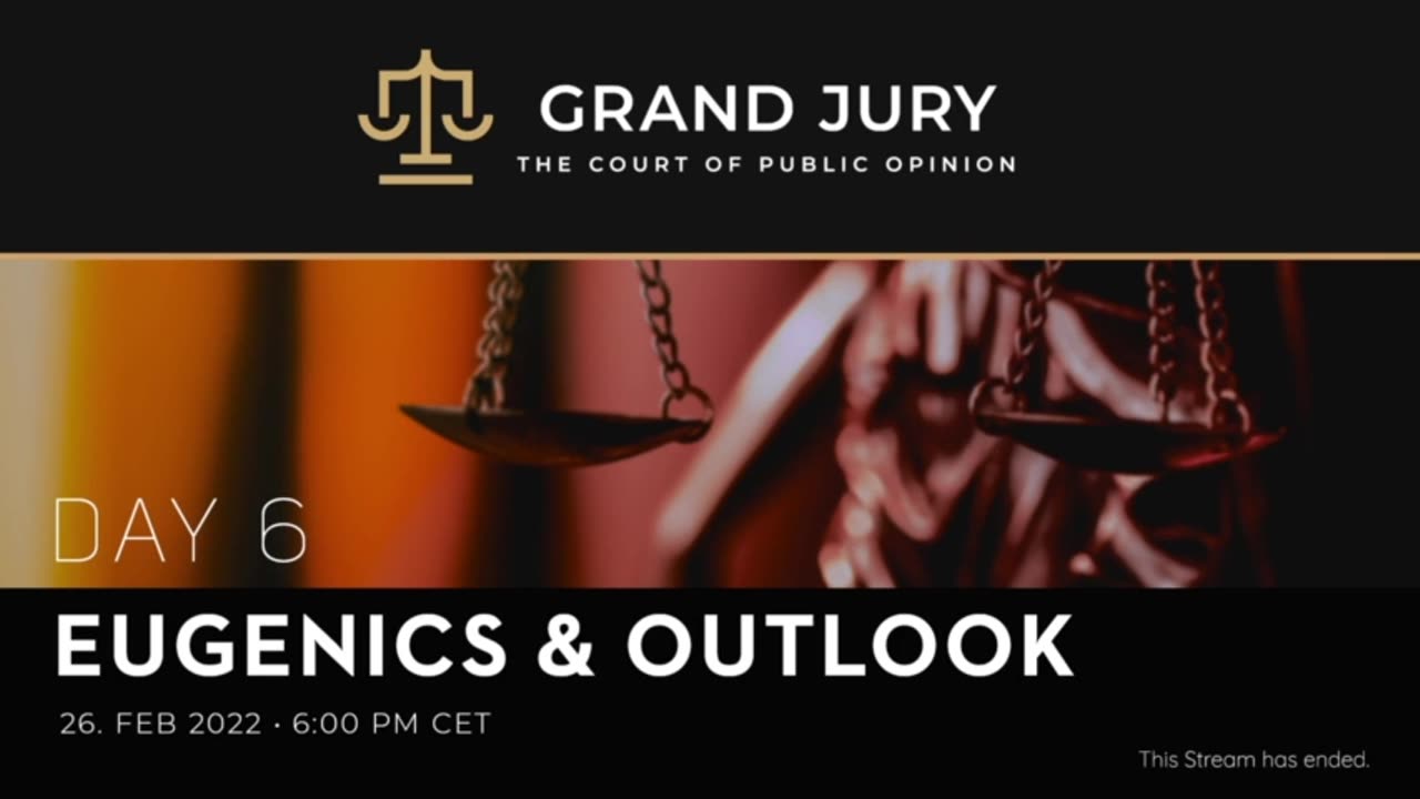 Reiner Fuellmich - Grand Jury - Day 6 - Eugenics & Outlook - (February 26th, 2022)