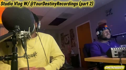 Retro Seedz - STUDIO VLOG W/ @YourDestinyRecordings (Part 2) || @RetroSeedzTV