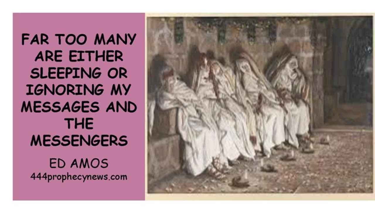 FAR TOO MANY ARE EITHER SLEEPING OR IGNORING MY MESSAGES AND MESSENGERS - ED AMOS