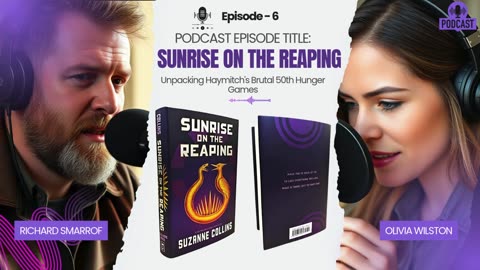 Podcast Episode: SUNRISE ON THE REAPING :Unpacking Haymitch's Brutal 50th Hunger Games