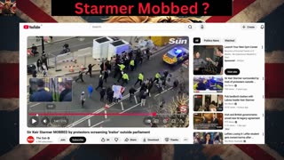 Starmer Mobbed UK ?