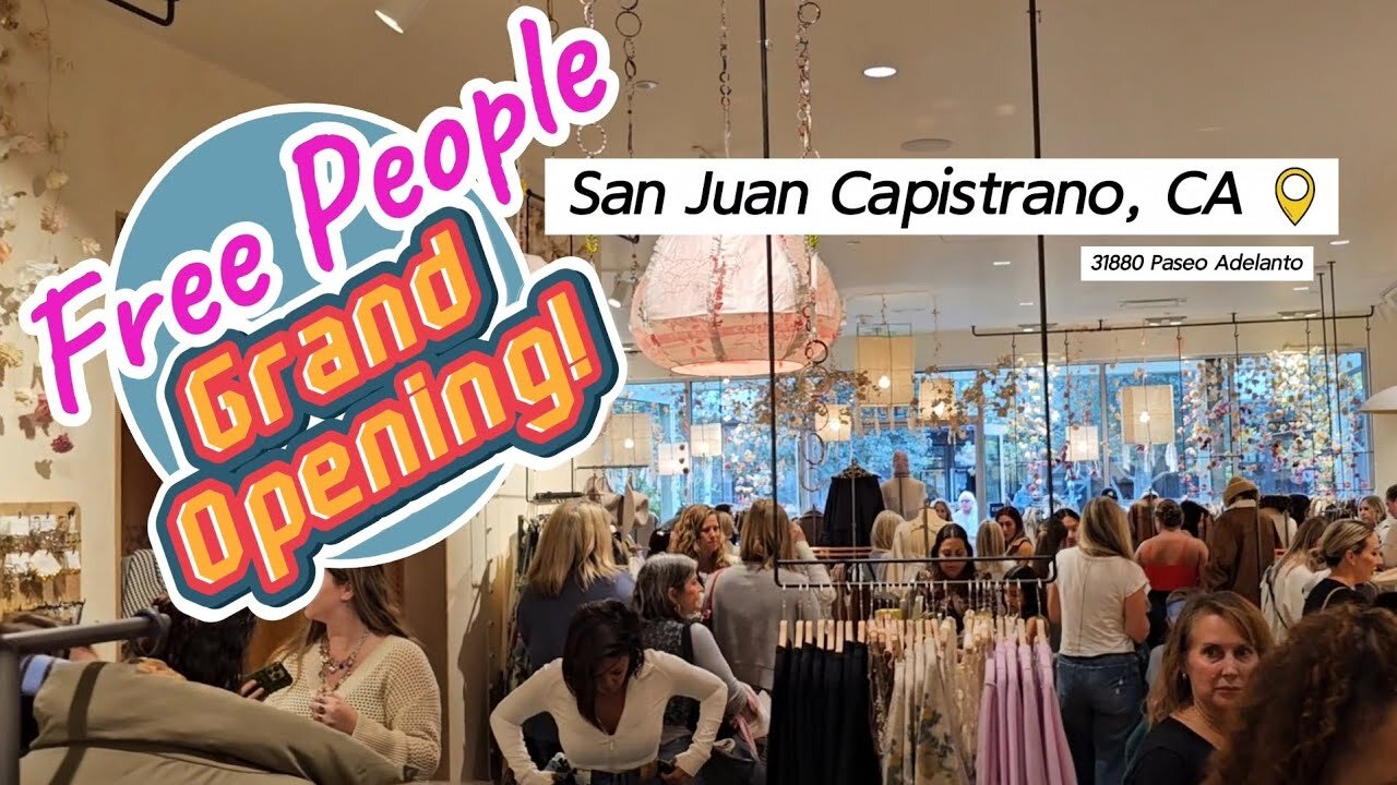 GRAND OPENING Of Free People in San Juan Capistrano.