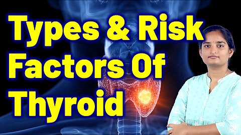 Thyroid Types and Causes | Hyperthyroidism | Treatment Cure Medicine Surgery | Gynaecology Women