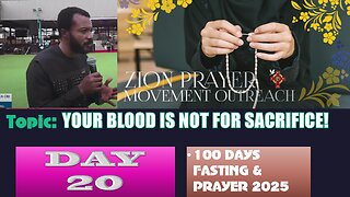 Day 20 | July 24th, 2025 — Topic: YOUR BLOOD IS NOT FOR SACRIFICE! 100 Days Prayer & Fasting