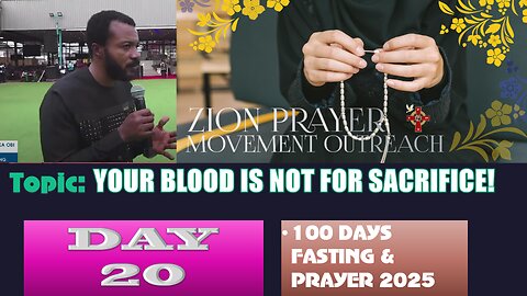 Day 20 | July 24th, 2025 — Topic: YOUR BLOOD IS NOT FOR SACRIFICE! 100 Days Prayer & Fasting