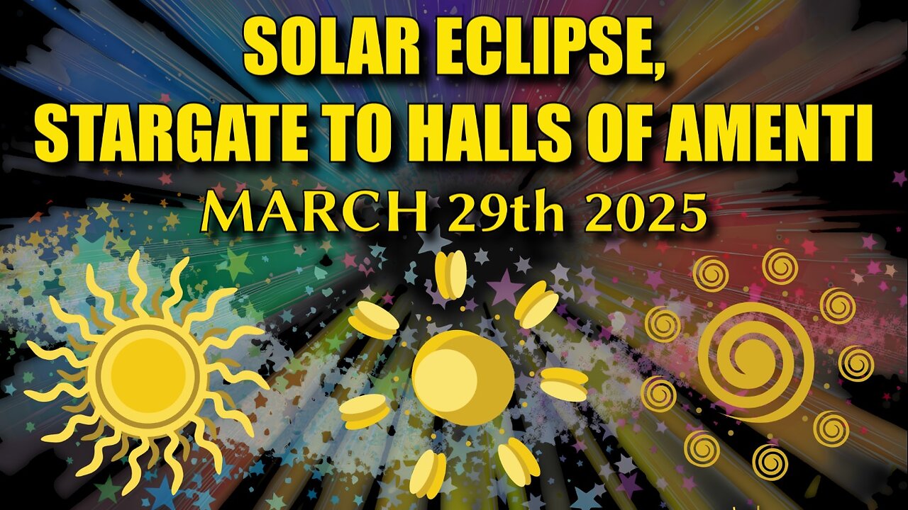Solar Eclipse, Stargate to Halls of Amenti - March 29th 2025