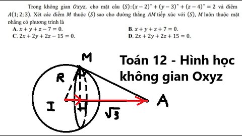 Toán 12: Trong không gian Oxyz, cho mặt cầu (S): (x-2)^2 + (y-3)^2 +(z-4)^2 = 2 và điểm A(1;2;3).