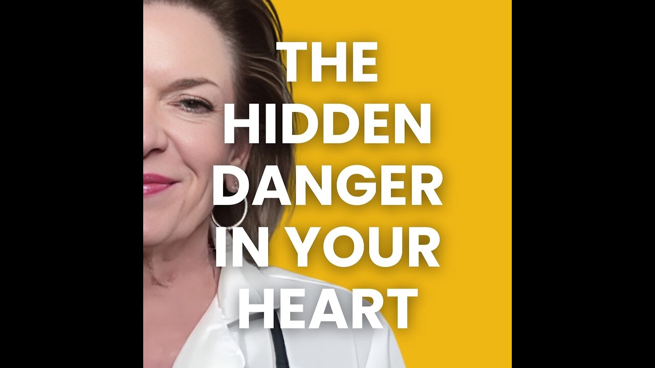 The Hidden Danger in Your Heart