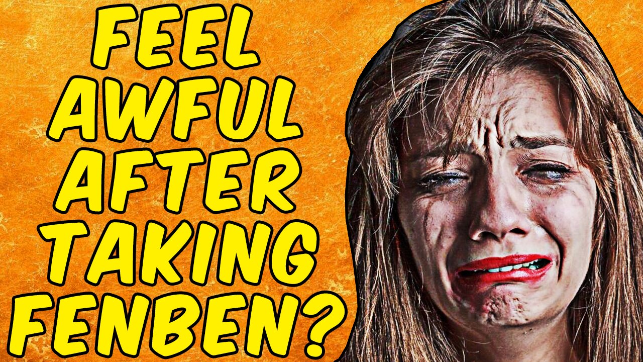 Why You Feel AWFUL After Taking FENBENDAZOLE!