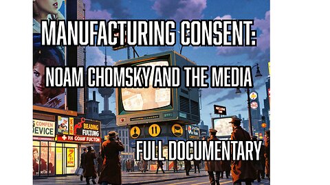 Manufacturing Consent: Noam Chomsky and the Media | Full Documentary