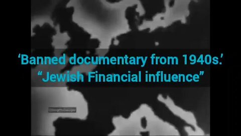 Jewish Financial influence! [‘Banned documentary from 1940s.’] ✡️