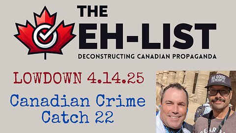 Eh-List Lowdown 4.14.25 Canadian Crime Catch 22