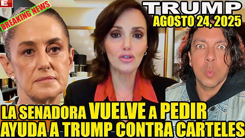 LA SENADORA LE VUELVE A PEDIR AYUDA A TRUMP CONTRA CARTELES Y AHORA LO HACE EN INGLÉS