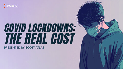 COVID Lockdowns: The Real Cost | 5-Minute Videos | PragerU