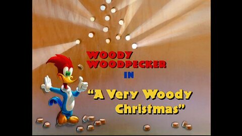 "A Very Woody Christmas" starring Woody Woodpecker